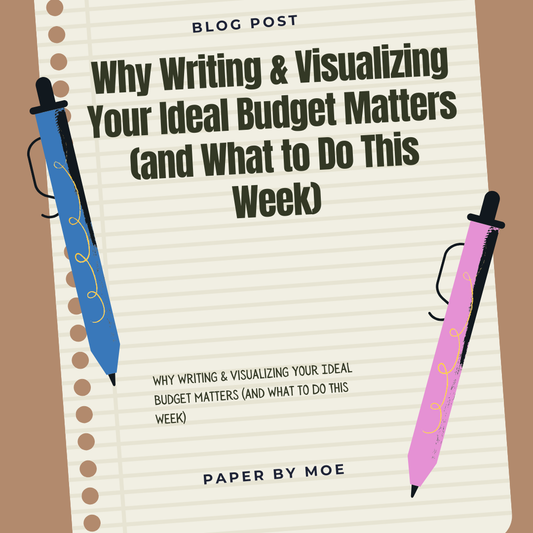 Why Writing & Visualizing Your Ideal Budget Matters (and What to Do This Week)