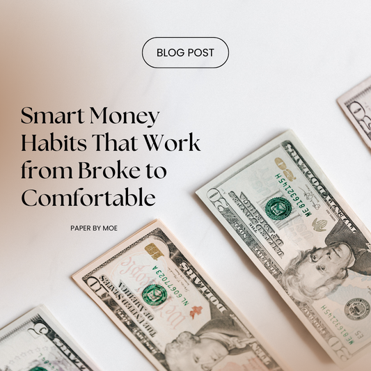 From Paycheck to Progress: Smart Money Habits That Work from Broke to Comfortable 💸