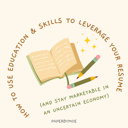 How to Use Education and Skills to Leverage Your Resume (and Stay Marketable in an Uncertain Economy)