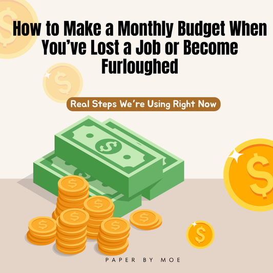 How to Make a Monthly Budget When You’ve Lost a Job or Become Furloughed: Real Steps We’re Using Right Now