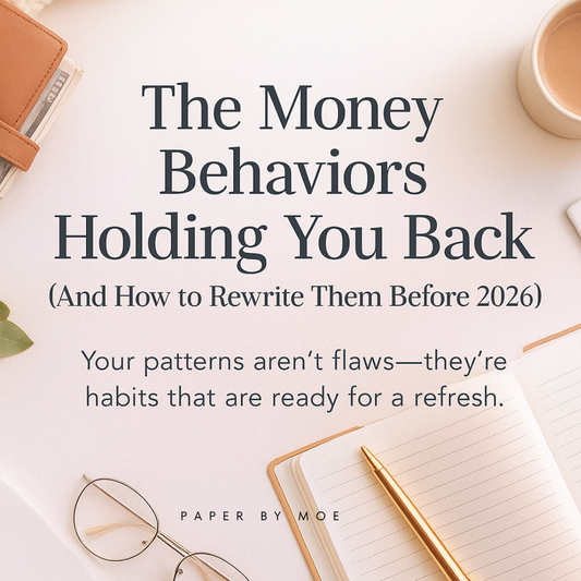 The Money Behaviors Holding You Back (And How to Rewrite Them Before 2026)