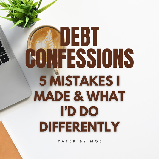 Debt Confessions: 5 Mistakes I Made & What I’d Do Differently