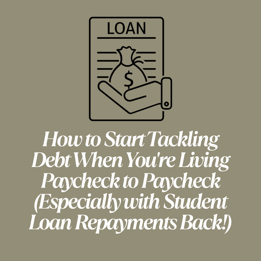 How to Start Tackling Debt When You're Living Paycheck to Paycheck (Especially with Student Loan Repayments Back!)